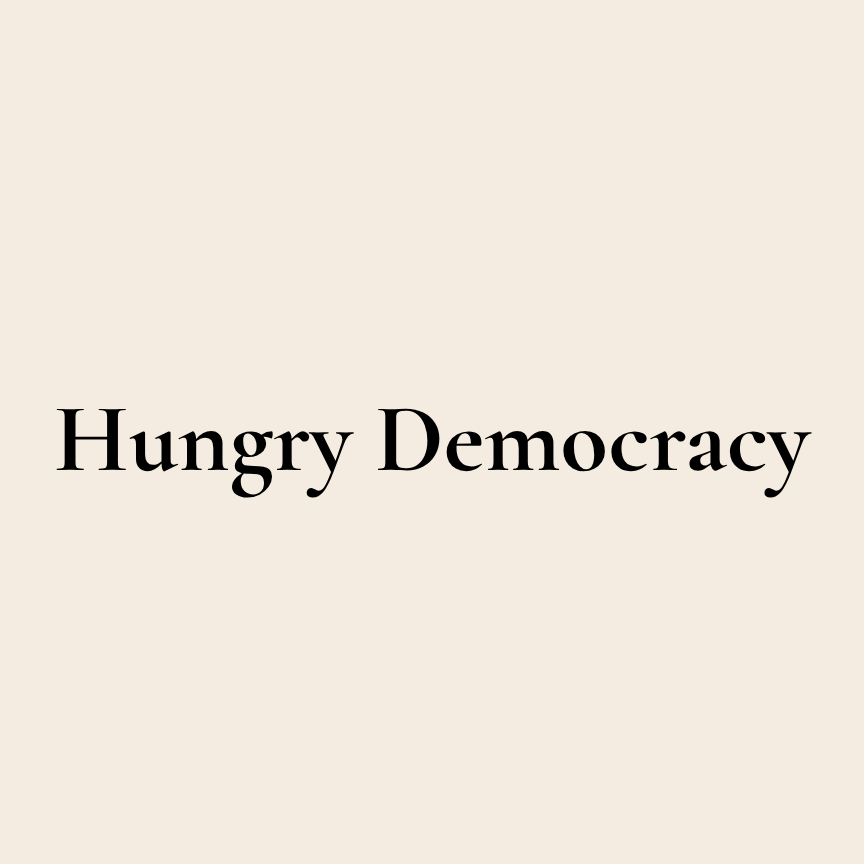 Hungry Democracy